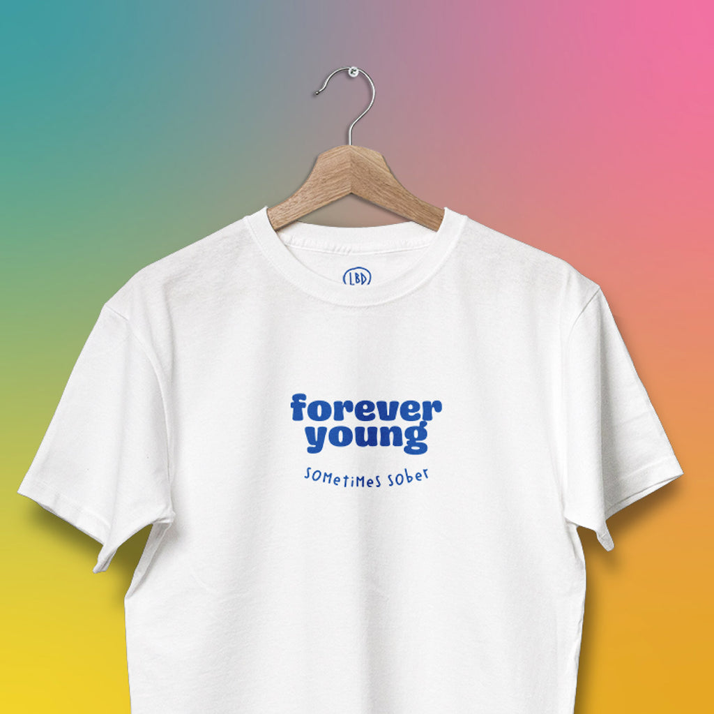 White t-shirt - forever young sometimes sober