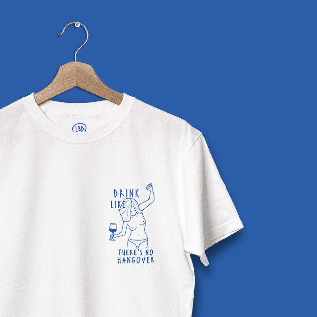White t-shirt drink like there's no hangover - Blue Graphic edition
